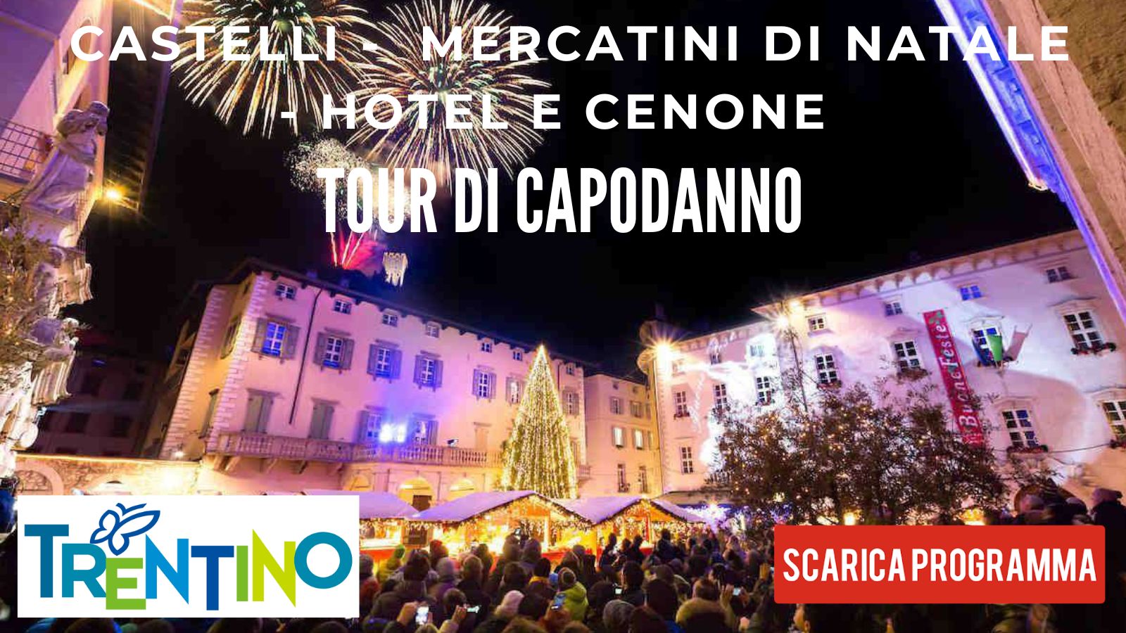 Tour dei CAPODANNO, Mercatini di Natale e Castelli Dicembre2025